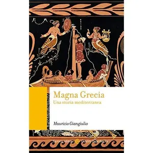 USED-Magna Grecia. Una storia mediterranea by Maurizio Giangiulio (Paperback)