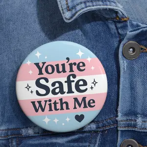 You're Safe With Me Button - Trans Flag Pride Pin - LGBTQ Ally Badge - Safe Space Accessory - Transgender Visibility Gift