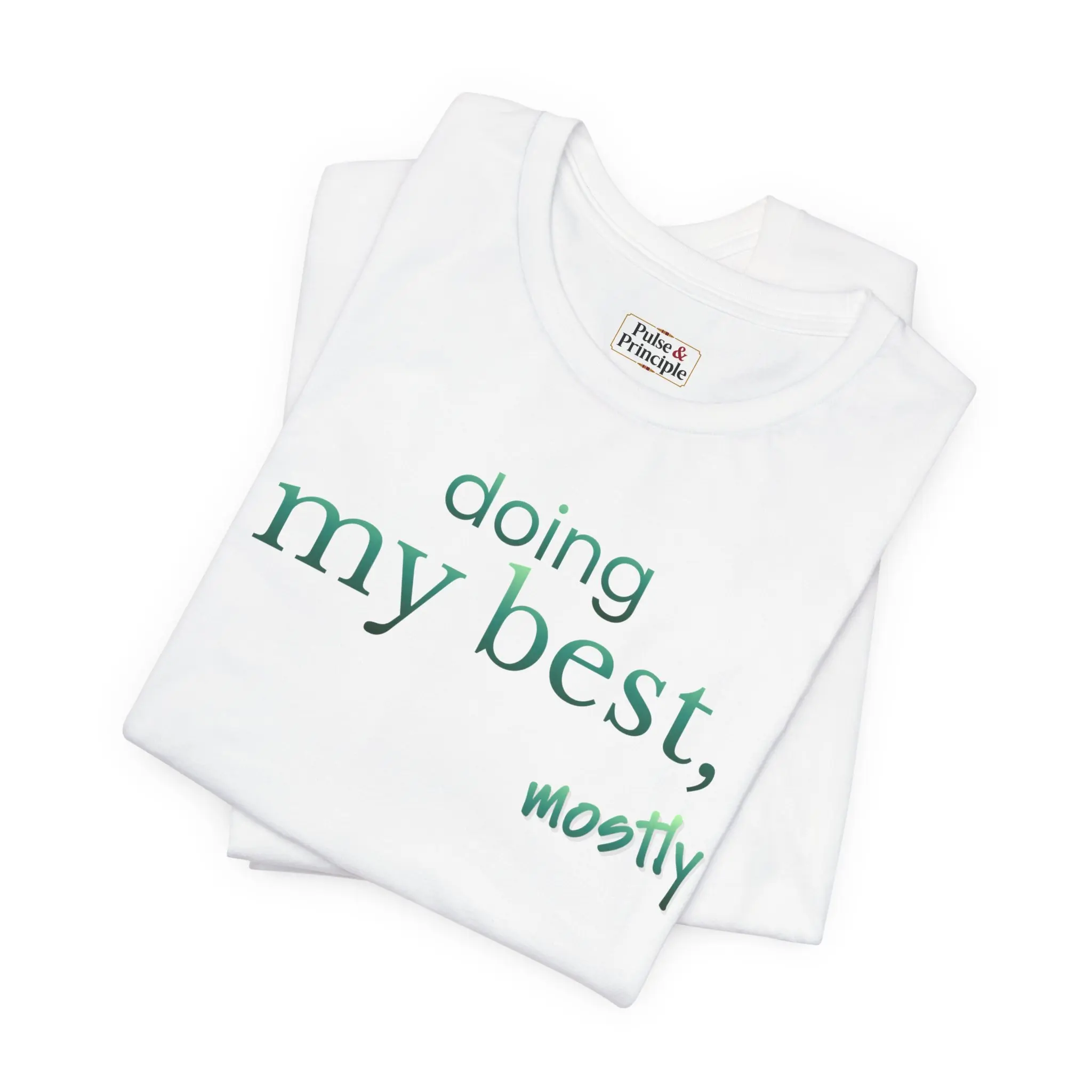 doing my best, mostly / Inspirational Unisex Graphic T-Shirt