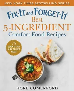 USED-Fix-It and Forget-It Best 5-Ingredient Comfort Food Recipes: 75 Quick & Easy Slow Cooker Meals by Comerford, Hope (Paperback)