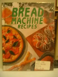 USED-Bread Machine Recipes by Publications Intl (Hardcover)