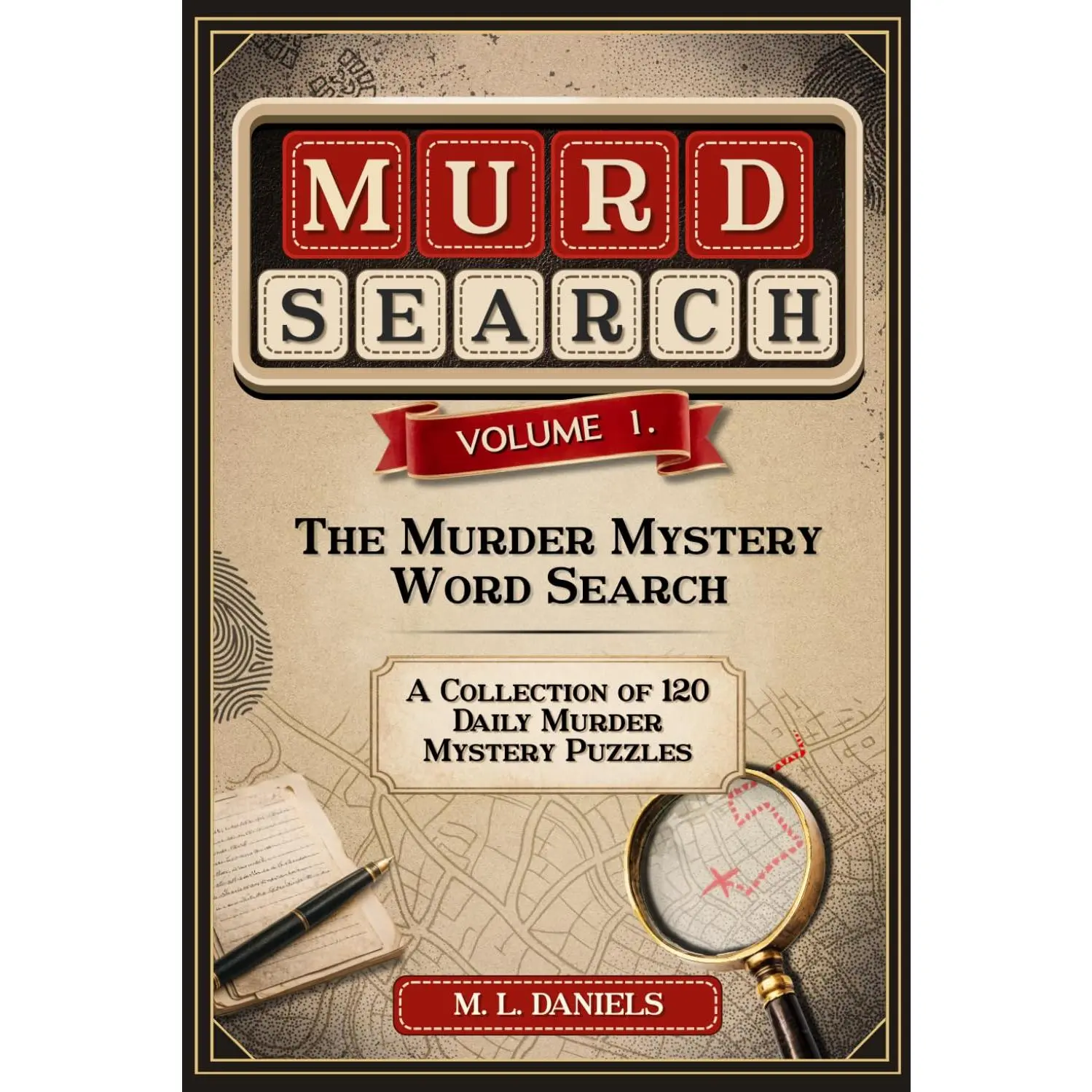 Murdsearch Volume 1: The Murder Mystery Word Search, A Collection of Daily Murder Mystery Puzzles
