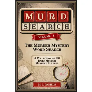 Murdsearch Volume 1: The Murder Mystery Word Search, A Collection of Daily Murder Mystery Puzzles