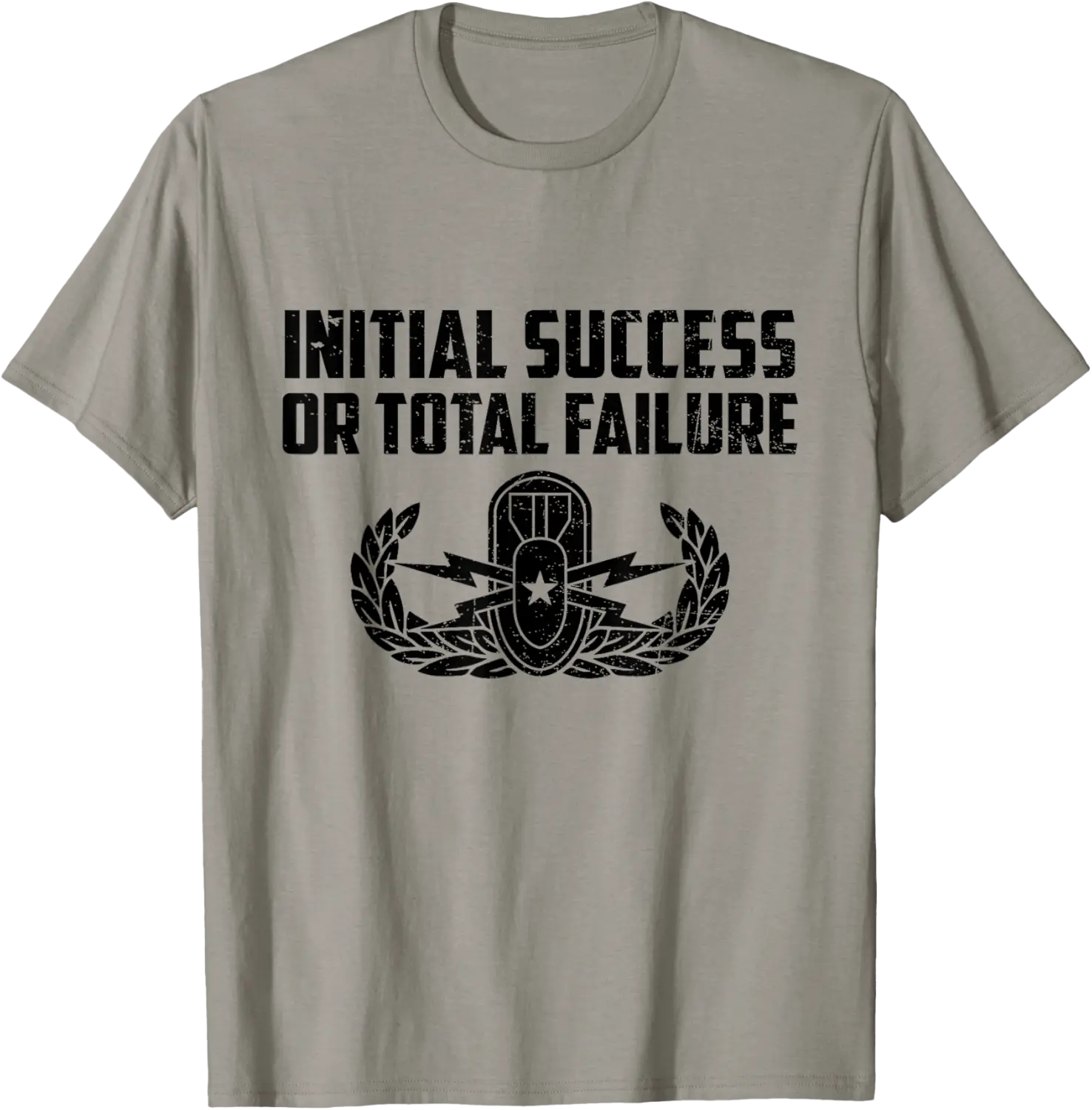 Initial Success Or Total Failure EOD Tech Bomb Disposal T-Shirt - Jamespatric Shop 27B0DKK4HW2V
