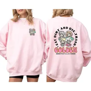 Eat Dirt Die Trash Golden Babes Shirt, Golden Girls SweatShirt, Hold Last To Your Friend Shirt, Golden Girls 80s Retro Vibe Women Shirt