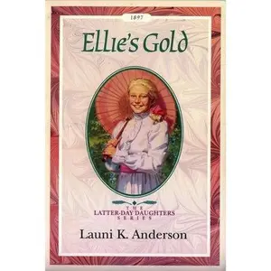 USED-Ellie's Gold (The Latter-Day Daughters Series) by Launi K. Anderson (Paperback)