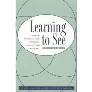 USED-Learning to See: American Sign Language as a Second Language by Wilcox, Sherman (Paperback)