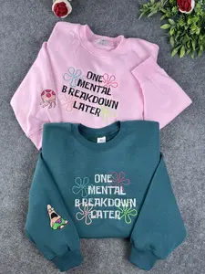 Embroidered One Mental Breakdown Later  Sweatshirt- Y2K Style  Crewneck, Hoodie| unisex Sweatshirt- gifts for her - mental health