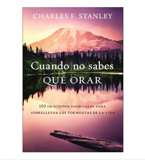 Cuando no sabes qué orar: 100 oraciones esenciales para sobrellevar las tormentas de la vida (Spanish Edition) - Paperback