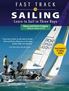 USED-Fast Track to Sailing: Learn to Sail in Three Days by Colgate, Steve (Paperback)