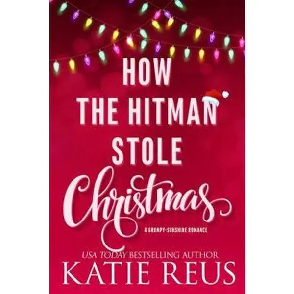USED Book - How the Hitman Stole Christmas: A Grumpy-Sunshine Romance (Holiday With a Hitman) by Katie Reus (Paperback) - english