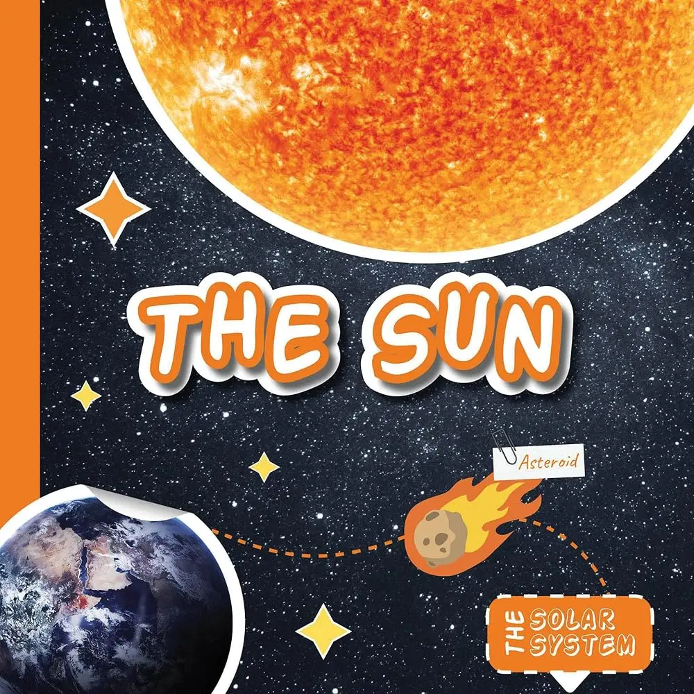 The Sun: Solar System Series Book - Educational Science Learning Reading Material