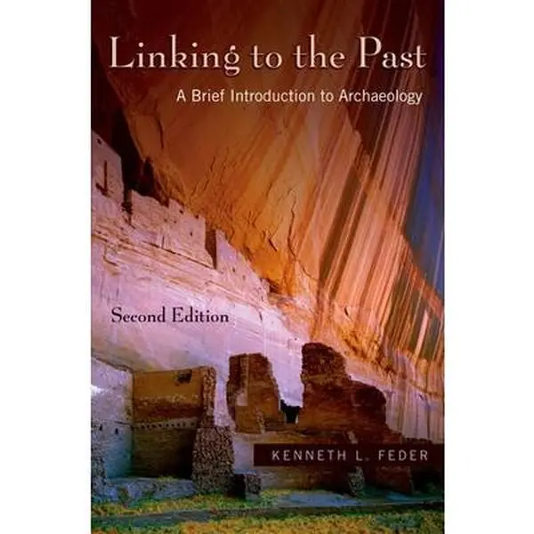 USED-Linking to the Past: A Brief Introduction to Archaeology [With CDROM] [With CDROM] by Feder, Kenneth L. (Paperback)