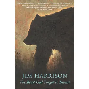 USED-The Beast God Forgot to Invent by Harrison, Jim (Paperback)