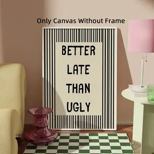 1Pc Optinal Frame Better Late Than Ugly Canvas Poster Print, Girly Wall Art, Preppy Teen Room Decor, Artwork Wall Painting For Gift, Wall Picture for Living Room, Bedroom, Dining Room, Dorm, Bathroom, Home and Office Wall Decor