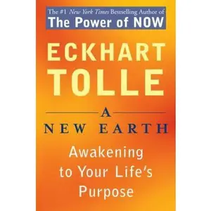 USED-A New Earth: Awakening to Your Life's Purpose by Eckhart Tolle (Paperback)