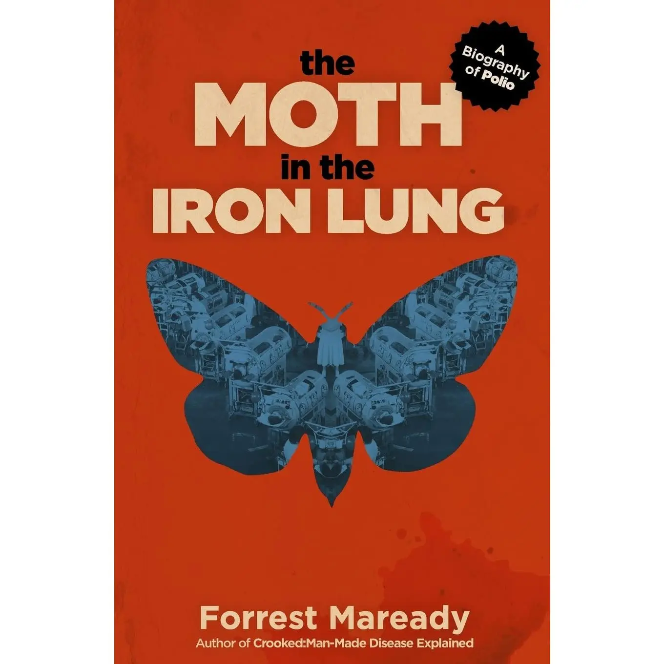 The Moth in the Iron Lung: A Biography of Polio