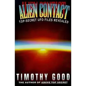 USED-Alien Contact: Top-Secret Ufo Files Revealed by Timothy Good (Paperback)