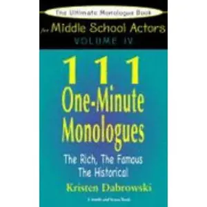 USED-111 One-Minute Monologues: The Rich, the Famous, the Historical (The Ultimate Monologue Book for Middle School Actors: Young Actors Series) by Kristen Dabrowski (Paperback)