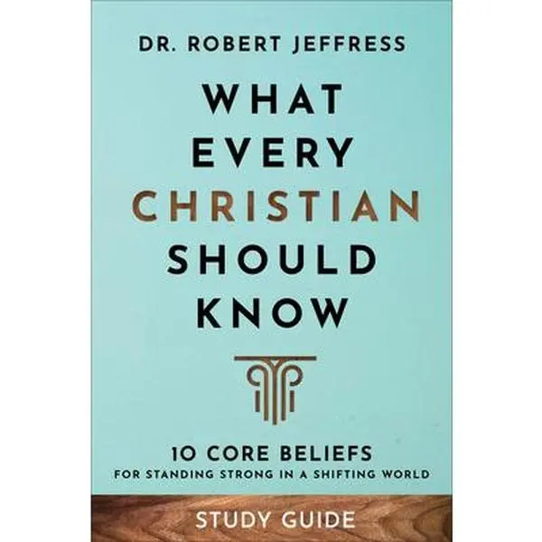 Used Christian Study Guide - What Every Christian Should Know: 10 Core Beliefs for Standing Strong in a Shifting World by Robert Jeffress (Baker Books, 112pp Softcover, English)