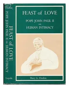 USED Book - Feast of Love: Pope John Paul II on Human Intimacy by Mary G. Durkin (Hardcover) - english