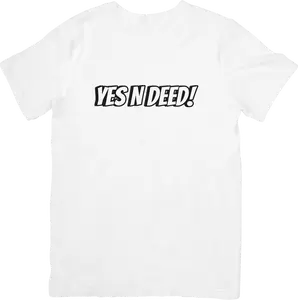 Yes N Deed!  T-Shirt