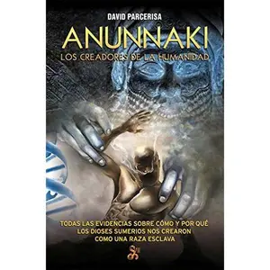 USED-Anunnaki: los creadores de la humanidad by David Parcerisa (Paperback)