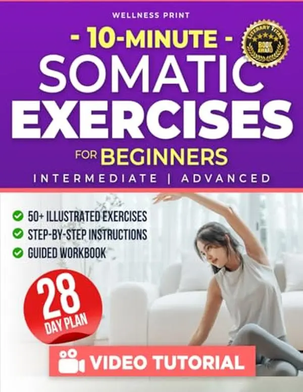 USED-10 Minute Somatic Exercises for Beginners: A 28-Day Rejuvenation Plan with Exclusive Video Course to Relieve Stress & Anxiety, Heal Chronic Pain & ... Reconnection (The Somatic Exercise Club) by Wellness Print (Paperback)