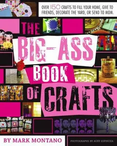 USED-The Big-Ass Book of Crafts by Mark Montano (Paperback)