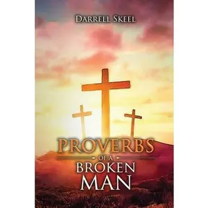USED-Proverbs of A Broken Man by Skeel, Darrell (Paperback)