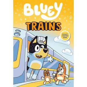 Bluey: Trains -- Penguin Young Readers Licenses - Paperback