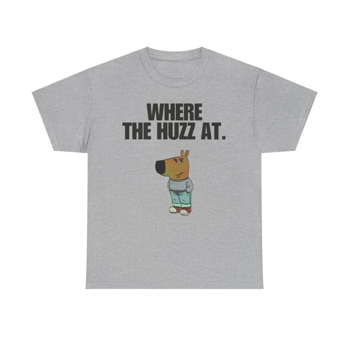 Chill Guy T-shirt - Where the Huzz at., Easy to Wear, Just Throw It On, Trendy Looks, Stay Ahead of the Curve