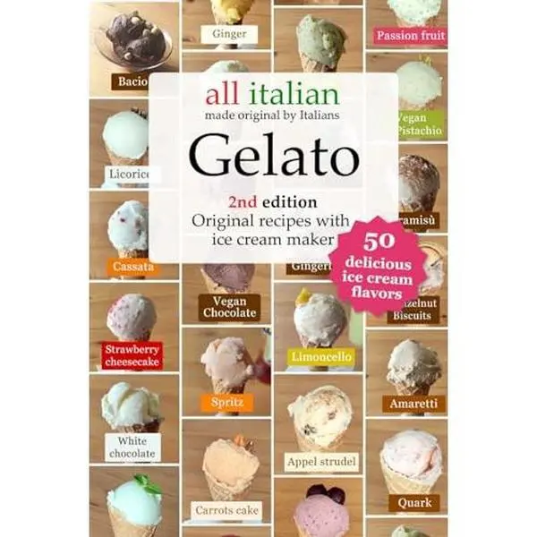 USED Book - Gelato - 2nd edition: 50 Original Italian Ice Cream Recipes with Ice Cream Maker (Italian ice cream cookbooks) by Gianni Alle Italiaanse (Paperback) - english