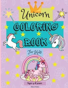 USED-Unicorn Coloring Book for Kids ages 4-8 years: Cute Coloring Pages for Kids with Easy to Color Designs for your little Unicorn to Learn and Enjoy Perf by Rickblood, Malkovich (Paperback)