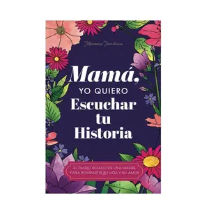 Mom, I Want to Hear Your Story: A Guided Mother’s Journal to Share Your Life and Your Love (Hear Your Story Books)(Spanish Version) Recordar Registrar