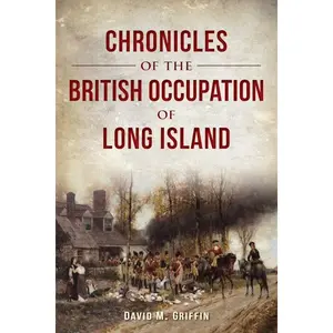 Chronicles of the British Occupation of Long Island