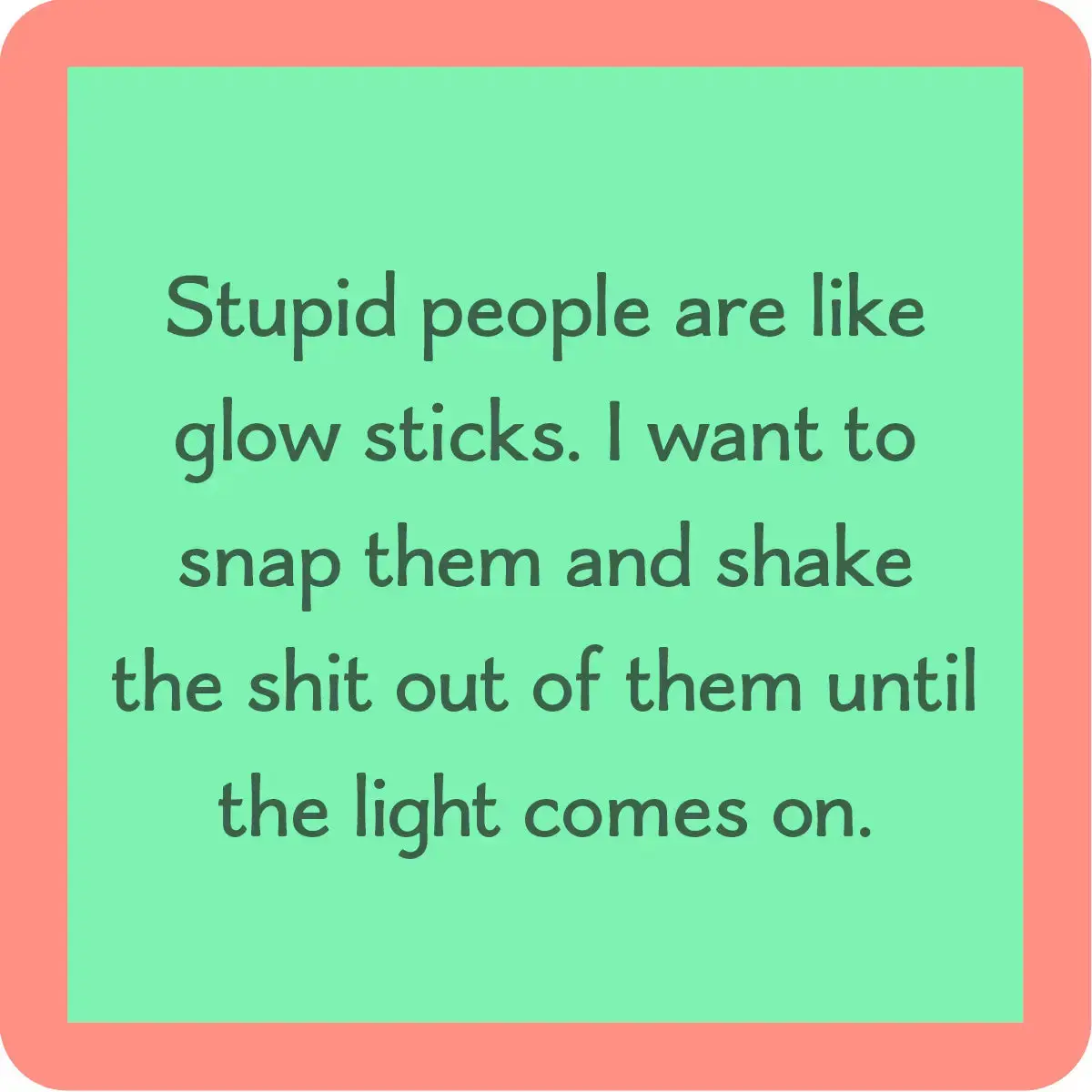 Stupid People - Coaster - 4-in