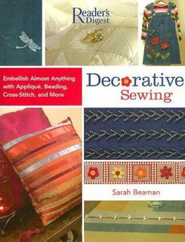 USED-Decorative Sewing: How to Embellish Almost Anything with Applique, Beading, Cross-Stitch, and More by Sarah Beaman (Hardcover)