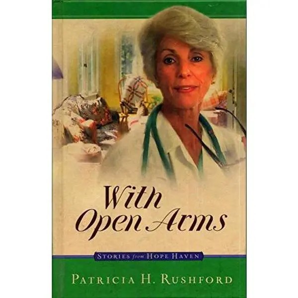 USED Book - With Open Arms (Stories From Hope Haven, 14) by Patricia H. Rushford (Hardcover) - english