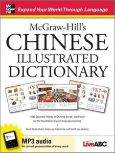 USED-McGraw-Hill's Chinese Illustrated Dictionary: 1,500 Essential Words in Chinese Script and Pinyin Lay the Foundation of Your Language Learning by Live Abc (Hardcover)