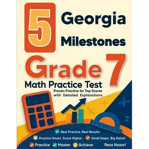 5 Georgia Milestones Grade 7 Math Practice Tests: Proven Practice for Top Scores with Detailed Explanations - Paperback