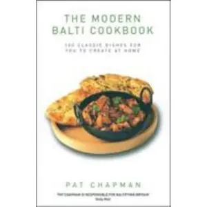 USED-The Modern Balti Cookbook: 100 Classic Dishes for You to Create at Home by Pat Chapman (Paperback)
