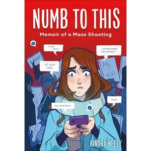 USED-Numb to This: Memoir of a Mass Shooting by Neely, Kindra (Hardcover)