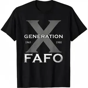 Generation X Funny FAFO 60s 70s Gen-Xers Sarcastic Gen X T-Shirt,Made in USA