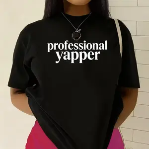Professional Yapper' Minimalist Print T-shirt American Humor Style Casual Top