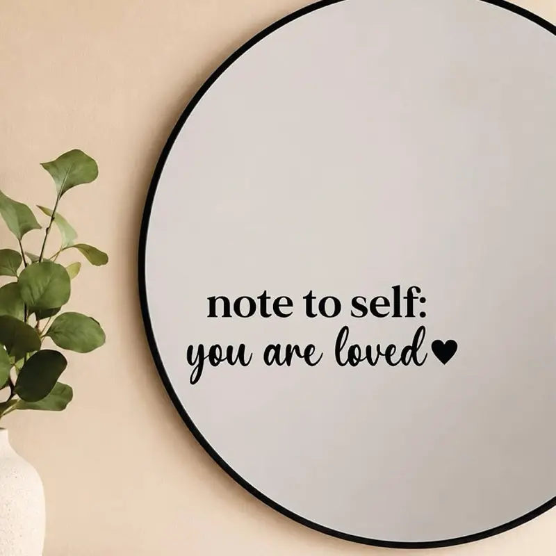 Note To Self You Are Loved Mirror Decal Vinyl Sticker Bedroom Home Decor Girls Vanity Affirmations