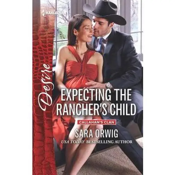 USED-Expecting the Rancher's Child (Callahan's Clan, 1) by Sara Orwig (Unknown)