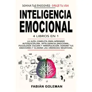 Emotional IQ Book Series: 4-in-1 Paperback Book - Complete Guide to Learning Self-Discipline, Dark Psychology, Manipulation, and Overcoming Negative Beliefs (Spanish Edition)