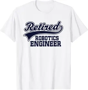 Retired Robotics Engineer T-Shirt - Michaelapa Shop 65B08WSZPDHX