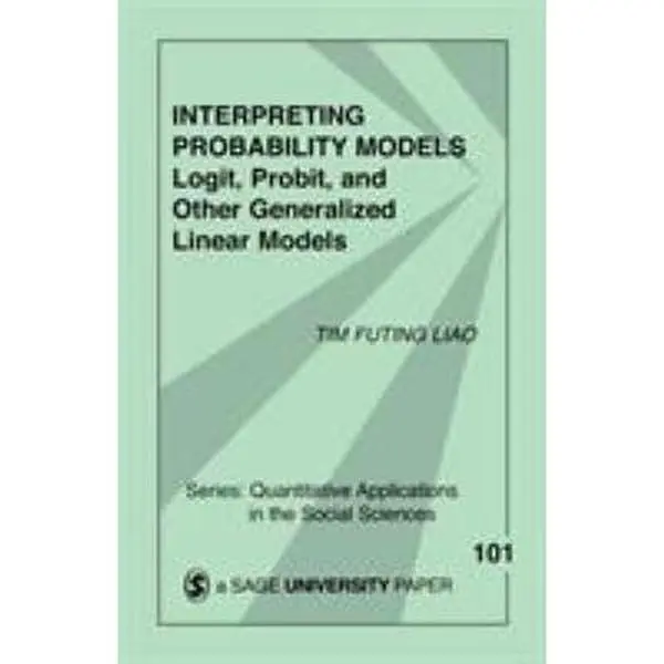 USED-Interpreting Probability Models: Logit, Probit, and Other Generalized Linear Models by Liao, Tim Futing (Paperback)